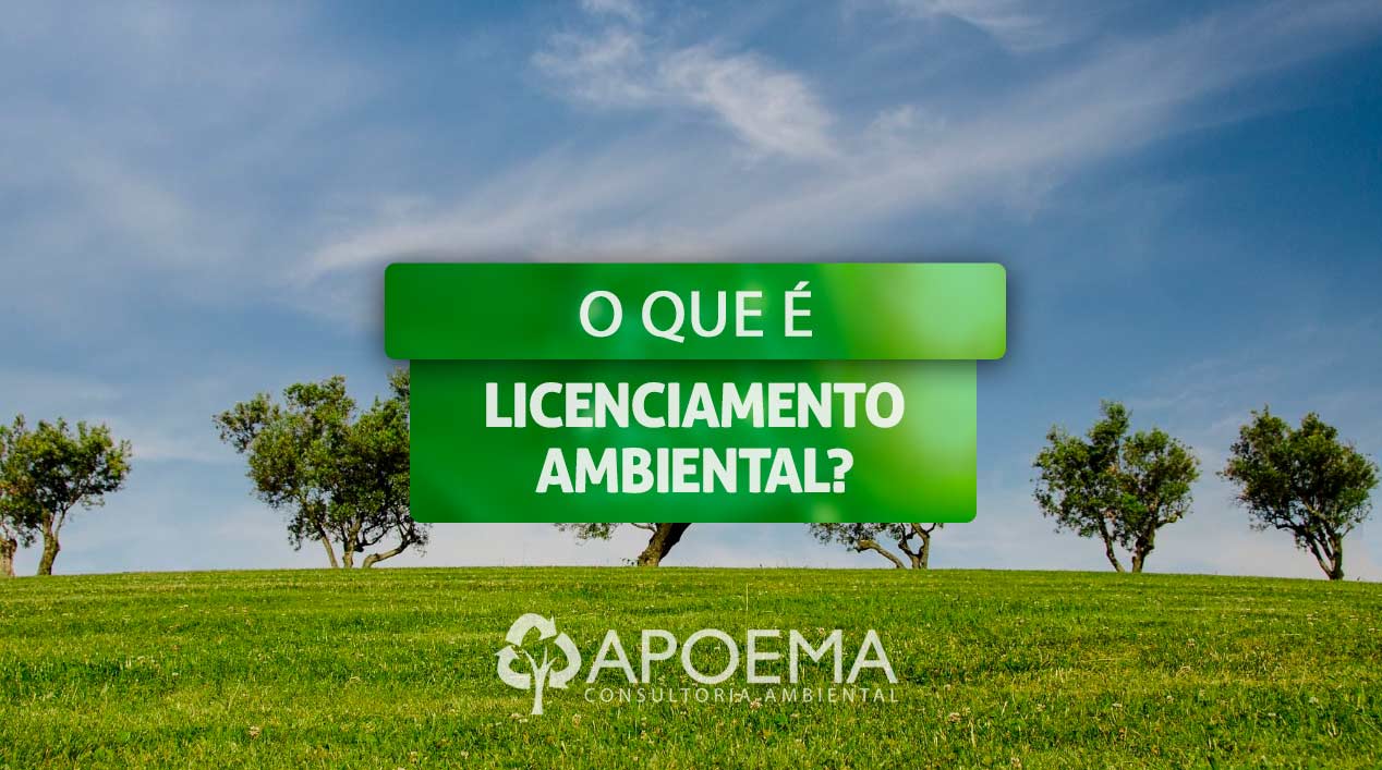 O que é Licenciamento Ambiental?