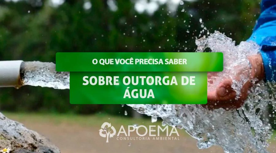 Entenda a Outorga de Água: O Que Você Precisa Saber